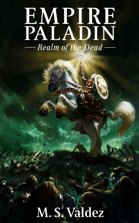 Empire Paladin: Realm of the Dead by M.S. Valdez