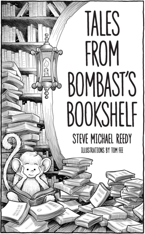 Tales from Bombast's Bookshelf by Steve Michael Reedy