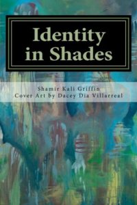 Identity in Shades by Shamir Kali Griffin