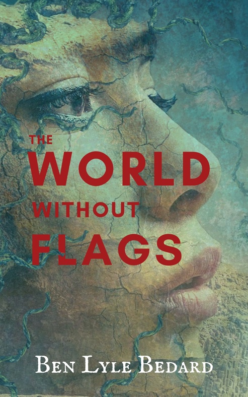 The World Without Flags by Ben Lyle Bedard