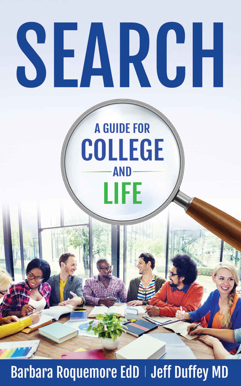 Search: A Guide for College and Life by Dr. Barbara Roquemore EdD and Dr. Jeff Duffey M.D.