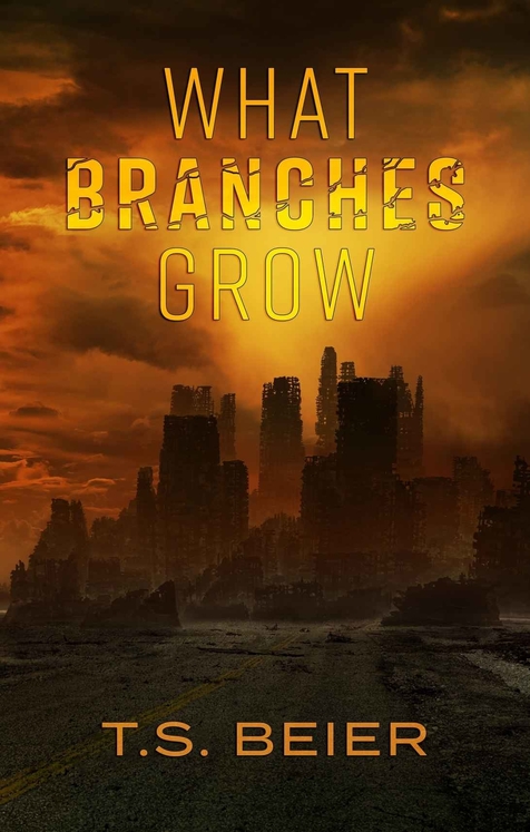 What Branches Grow by T.S. Beier