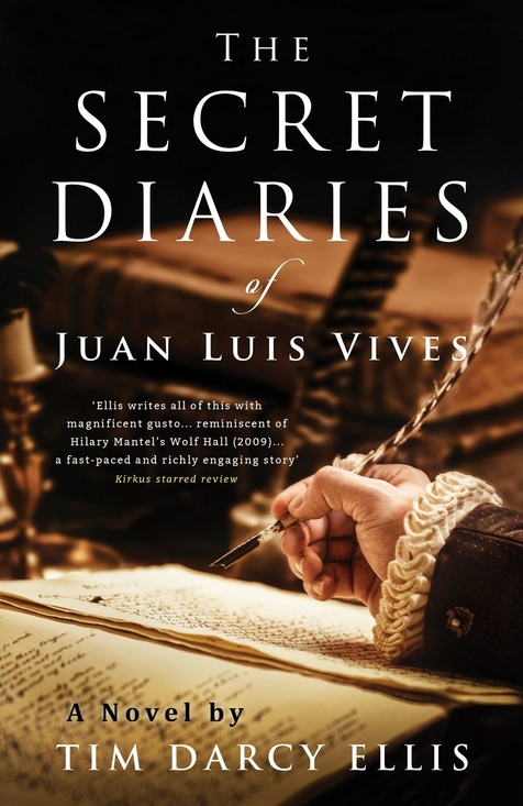 The Secret Diaries of Juan Luis Vives by Tim Darcy Ellis