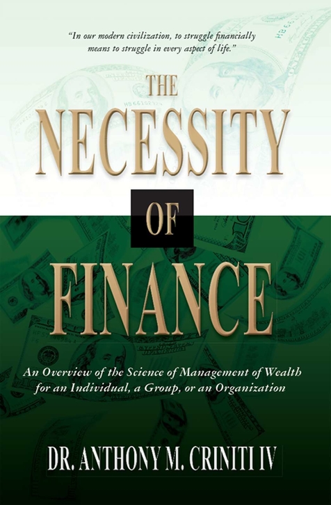The Necessity of Finance by Dr. Anthony M. Criniti IV