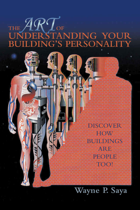 The Art of Understanding Your Building’s Personality by Wayne P. Saya
