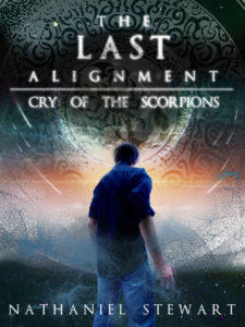 The Last Alignment: Cry of the Scorpions by Nathaniel Stewart