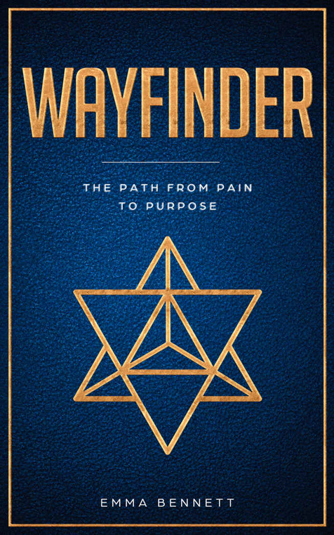Wayfinder: The Path from Pain to Purpose by Emma Bennett