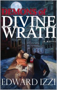 Demons of Divine Wrath by Edward Izzi