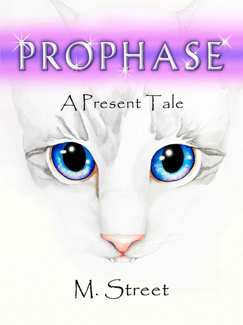 Prophase: A Present Tale by M. Street