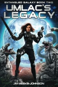 Umlac's Legacy (Entangled Galaxy Book 2) by Jim Meeks-Johnson