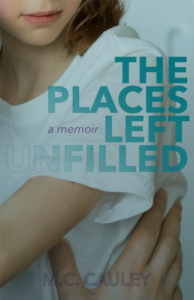 The Places Left Unfilled by M.C. Cauley