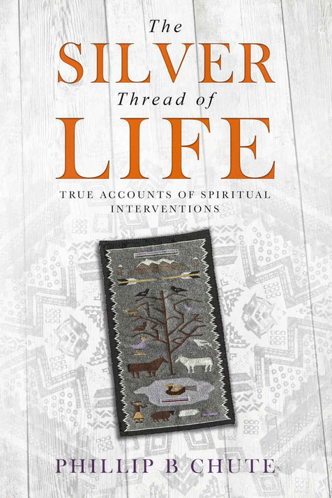 The Silver Thread of Life by Phillip B. Chute