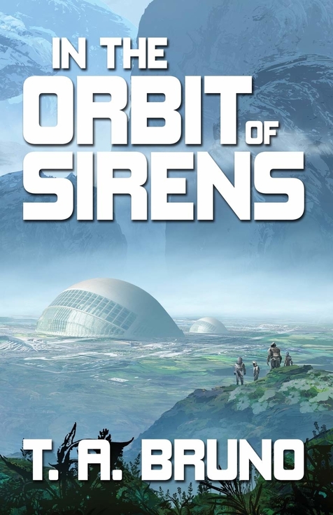In the Orbit of Sirens: The Song of Kamaria by T.A. Bruno