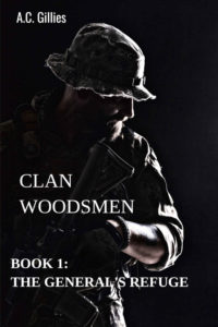 Clan Woodsmen: The General's Refuge by A.C. Gillies