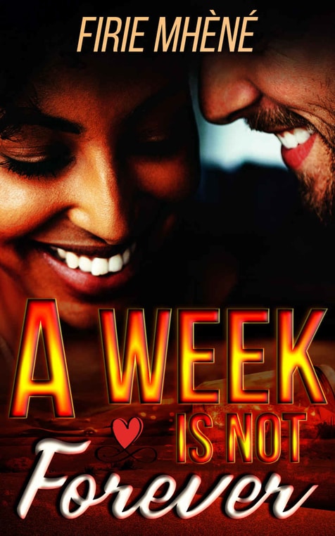 A Week is Not Forever by Firie Mhèné