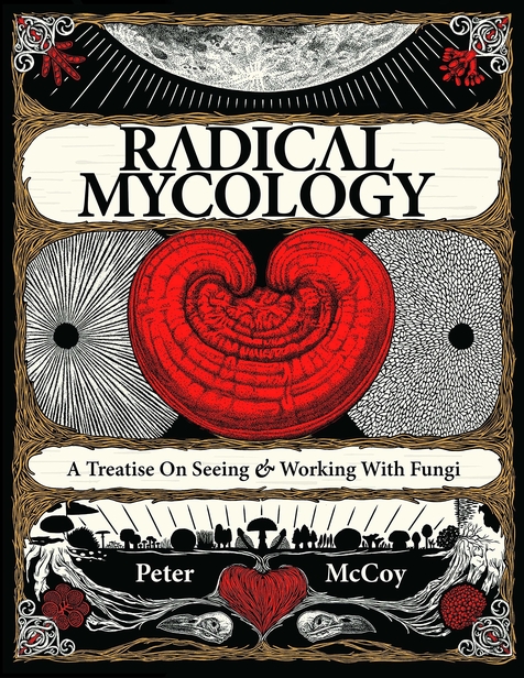 Radical Mycology by Peter McCoy