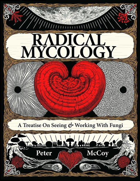Radical Mycology by Peter McCoy
