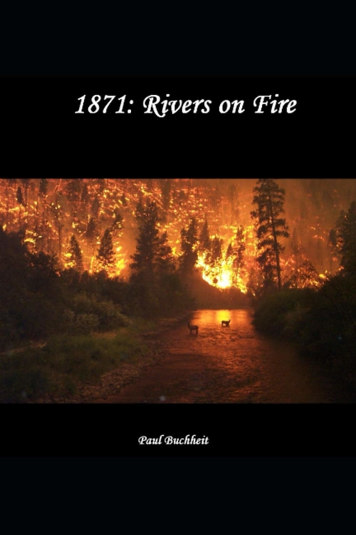 1871: Rivers on Fire by Paul Buchheit