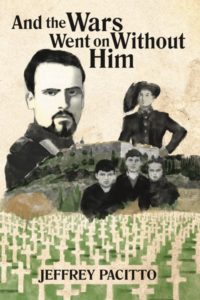 And the Wars Went On Without Him by Jeffrey Pacitto