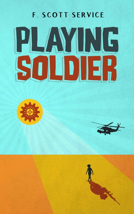 Playing Soldier by F. Scott Service