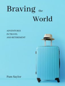 Braving the World by Pam Saylor