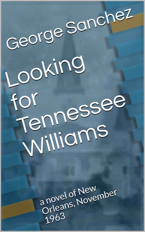 Looking for Tennessee Williams by George Sanchez