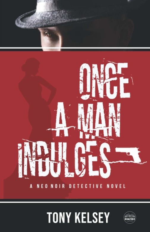 Once A Man Indulges by Tony Kelsey