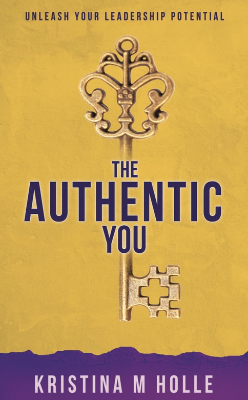 The Authentic You by Kristina M. Holle