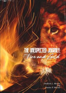 The Unexpected Journey: Fire and Gold by Dedrick L. Moone