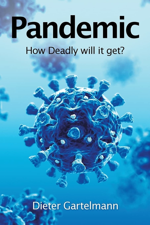 Pandemic: How Deadly Will It Get? by Dieter Gartelmann