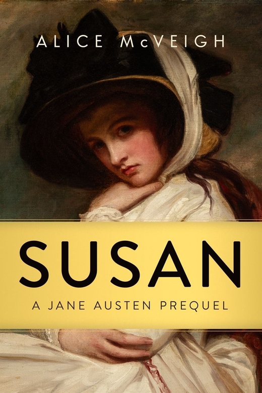 Susan: A Jane Austen Prequel by Alice McVeigh