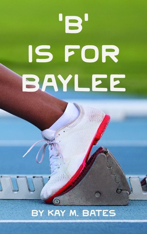 B is for Baylee by Kay M. Bates