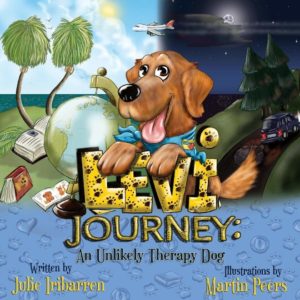 Levi Journey: An Unlikely Therapy Dog by Julie Iribarren, Illustrated by Martin Peers