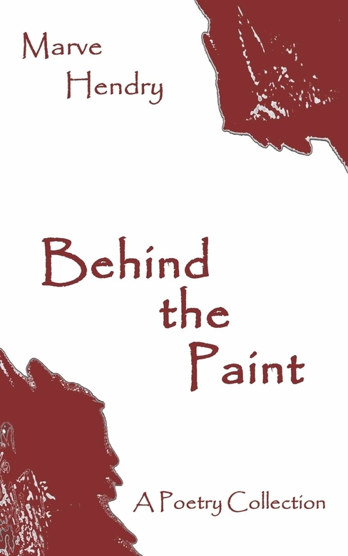 Behind the Paint by Marve Hendry