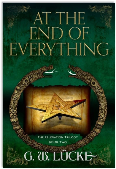 At the End of Everything by G.W. Lucke