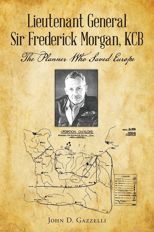 Lieutenant General Sir Frederick Morgan, KCB by John D. Gazzelli