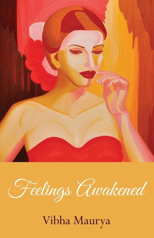 Feelings Awakened by Vibha Maurya