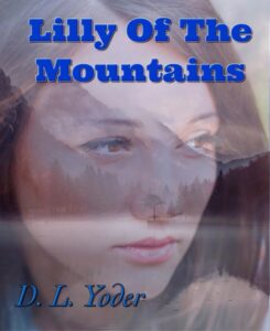 Lilly of the Mountains by Daniel Yoder