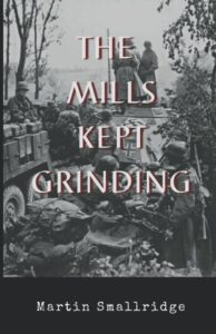 The Mills Kept Grinding by Martin Smallridge