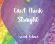 Can't Think Straight by Isabel Scheck