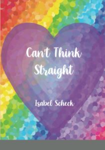 Can't Think Straight by Isabel Scheck