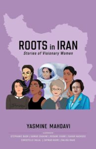 Roots in Iran by Yasmine Mahdavi