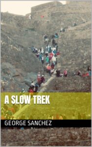 A Slow Trek by George Sanchez