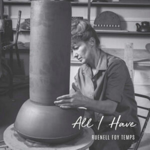All I Have: Celebrating Ceramic Artist Ruenell Foy Temps by Sheridan Hill