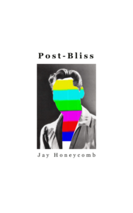 Post-Bliss by Jay Honeycomb