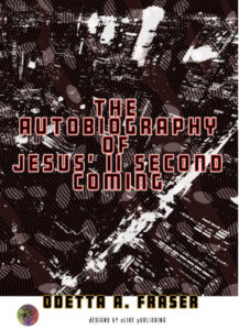 The Autobiography of Jesus Second II Coming by Odetta A. Fraser