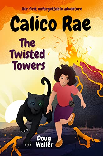 Calico Rae: The Twisted Towers by Doug Weller