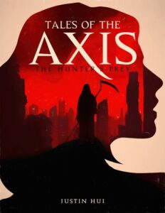 Tales of the Axis by Justin Hui