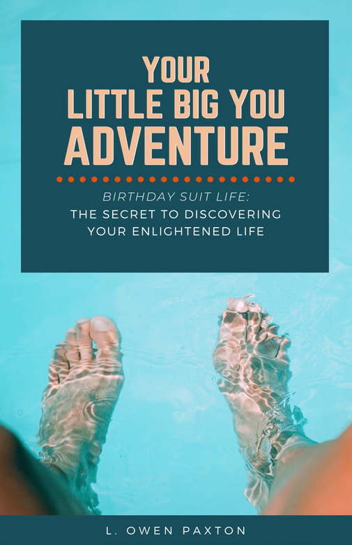 Your Little Big You Adventure by L. Owen Paxton