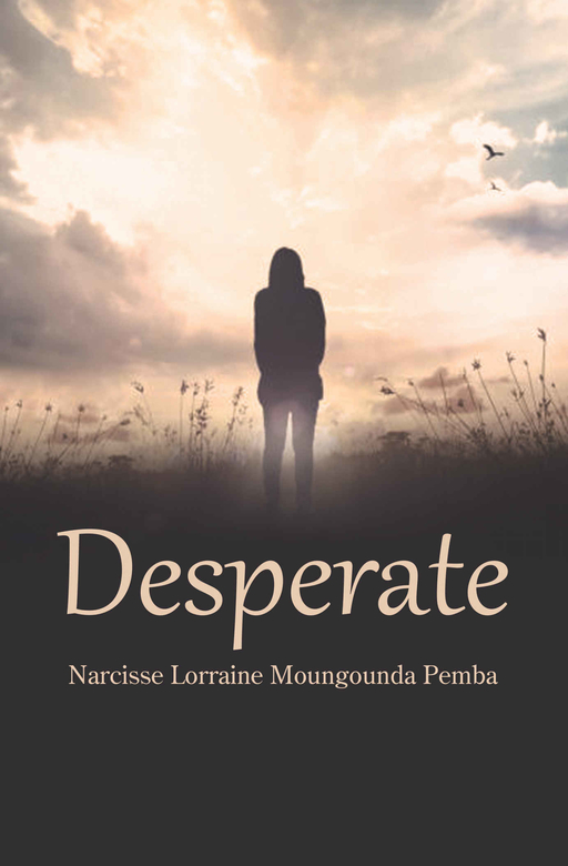 Desperate by Narcisse Lorraine Moungounda Pemba